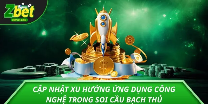 Cập nhật xu hướng ứng dụng công nghệ trong soi cầu bạch thủ